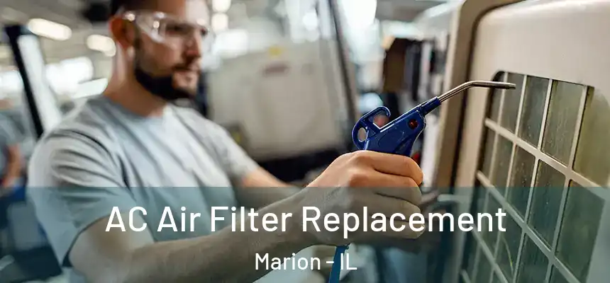  AC Air Filter Replacement Marion - IL
