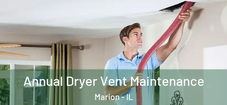  Annual Dryer Vent Maintenance Marion - IL