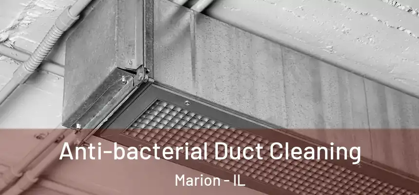  Anti-bacterial Duct Cleaning Marion - IL