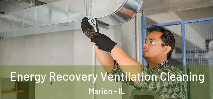  Energy Recovery Ventilation Cleaning Marion - IL