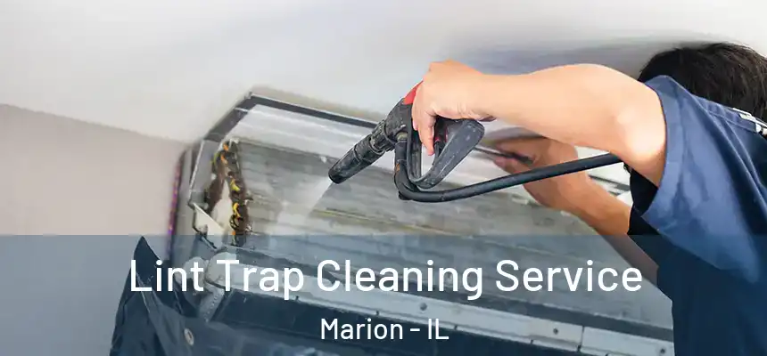  Lint Trap Cleaning Service Marion - IL