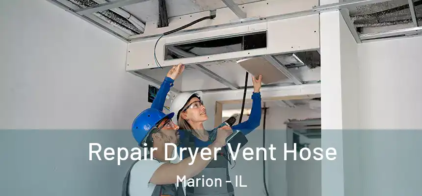  Repair Dryer Vent Hose Marion - IL