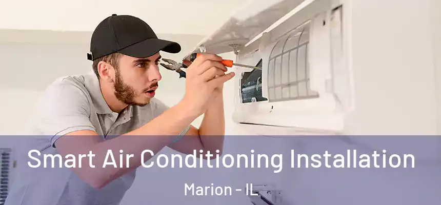  Smart Air Conditioning Installation Marion - IL