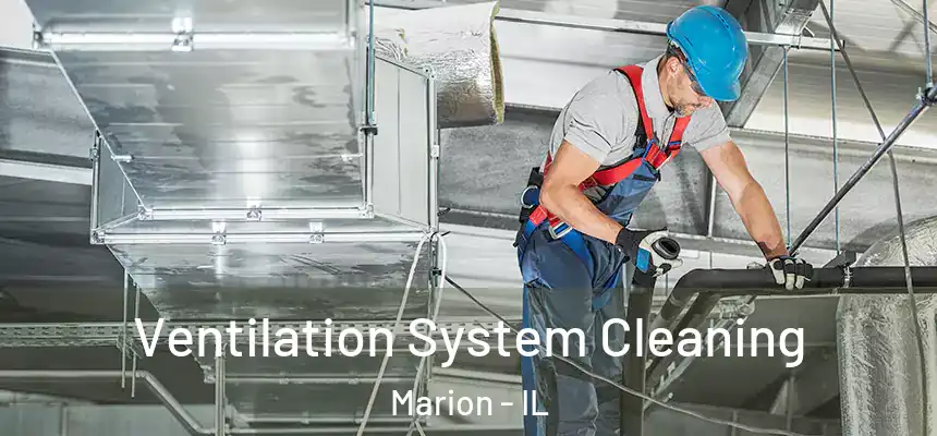  Ventilation System Cleaning Marion - IL